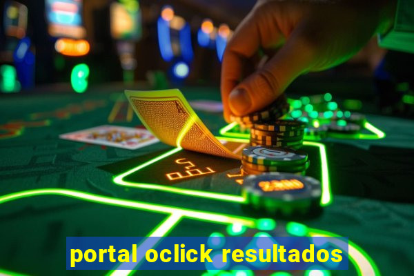 portal oclick resultados